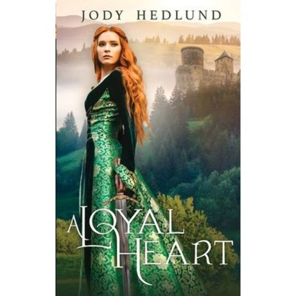 A Loyal Heart: A Sweet Medieval Romance -- Jody Hedlund - Picture 1 of 1